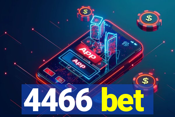 4466 bet